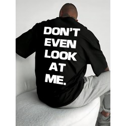 T-shirt Don't Even Look At Me Unique and Ultra Comfortable Urban Cotton - Sizes S to XXL